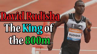 David Rudisha  The King of the 800m [upl. by Primo606]