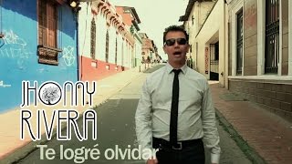 Jhonny Rivera  Te Logre Olvidar Video Oficial [upl. by Swainson]