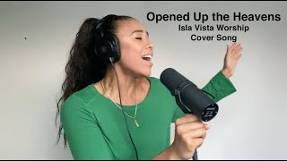 Opened Up the Heavens Isla Vista Worship Cover [upl. by Marra15]