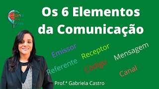 Os 6 Elementos da Comunicação  quotEmissorquot quotReceptorquot quotMensagemquot quotCanalquot quotReferentequot quotCódigoquot [upl. by Viviane]