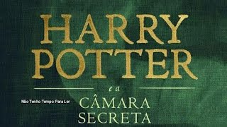 HARRY POTTER E A CÂMARA SECRETA  AUDIOLIVRO COMPLETO naotenhotempopraler [upl. by Gayla348]