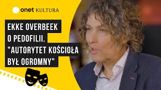 Rezerwacja Ekke Overbeek o pedofilii autorytet kościoła był ogromny [upl. by Isia54]