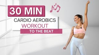 30 min CARDIO AEROBICS WORKOUT ♫  No Jumping  No Squats  Challenge Your Coordination [upl. by Innavoij617]