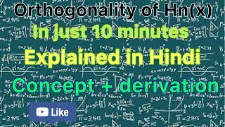 Orthogonality of Hermite polynomial in just 10minutes explained in Hindi concept and derivation [upl. by Aynotahs255]