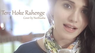 Tere Hoke Rahenge Female Version  Raja Natwarlal  Cover by Neethusha [upl. by Diet]