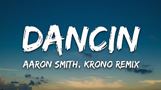 Aaron Smith  Dancin KRONO Remix  Lyrics [upl. by Aicitan212]