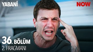 Yabani 36 Bölüm 2 Fragmanı Sezon Finali [upl. by Moss88]