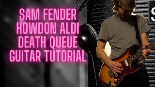 SAM FENDER  HOWDON ALDI DEATH QUEUE GUITAR TUTORIAL [upl. by Jehanna974]