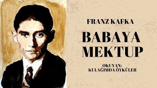 Babaya Mektup  Franz Kafka  Tek Parça Tam Metin [upl. by Amhsirak]