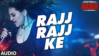 RAJJ RAJJ KE Full Audio Song  Akira  Sonakshi Sinha  Konkana Sen Sharma  Anurag Kashyap [upl. by Aela672]