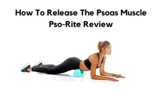 How To Release The Psoas Muscle  PsoRite Review [upl. by Forrest]