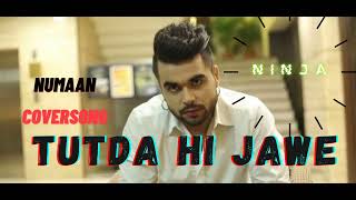 Tutda Hi Jaave Cover SongNumaan7NinjaGoldboypankaj ਬੱਤਰਾ  New Punjabi Songs 202172024 [upl. by Fillian240]