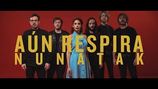 Nunatak  Aún Respira Videoclip Oficial [upl. by Ad]