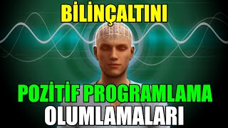 BİLİNÇALTINI Pozitif PROGRAMLAMA Olumlamaları mistikyol [upl. by Comstock198]