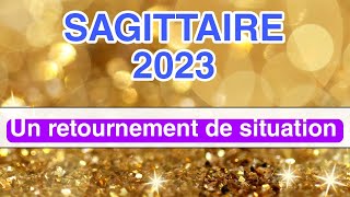 ♐SAGITTAIRE 2023 ✨Vos prévisions   quot UN RETOURNEMENT de situation  quot [upl. by Talie864]