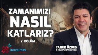 ZAMANIMIZI NASIL KATLARIZ 2 BÖLÜM  TANER ÖZDEŞ AKADEMİ [upl. by Laurita624]