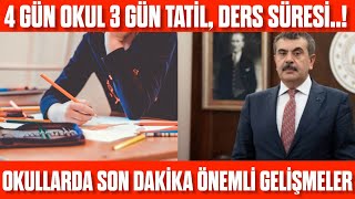 4 Gün Okul 3 Gün Tatil Ders süresi kısalıyor SON DAKİKA Öğrencilere açıklama Yeni gelişmeler [upl. by Okoyk]