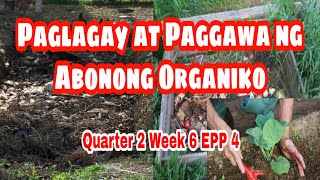 EPP 4 Quarter 2 Week 6  Paglagay at Paggawa ng Abonong Organiko [upl. by Mcgill642]