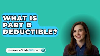 What Is Part B Deductible  InsuranceGuide360com [upl. by Nagad888]