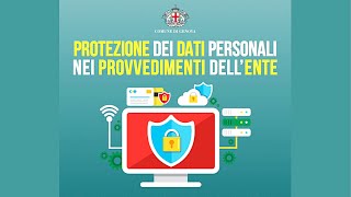 Protezione dei dati personali nei provvedimenti dellEnte [upl. by Sibyls324]