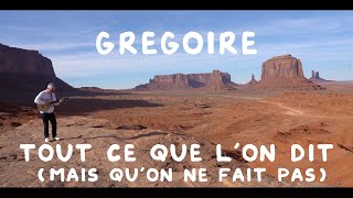 GREGOIRE  TOUT CE QUE LON DIT mais quon ne fait pas CLIP OFFICIEL [upl. by Tsan]