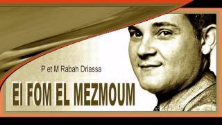 R Driassa EL FOM EL MEZMOUM رابح درياسة ورائعته الفم المزموم [upl. by Tiebout]