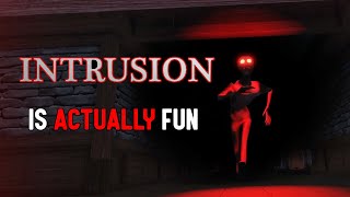 Roblox INTRUSION Is Actually Genuinely FUN [upl. by Nivlac]