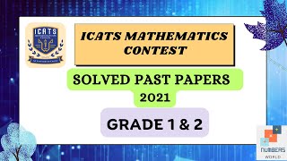 ICATS MATHEMATICS CONTEST 2021 I Grade 1 amp 2Solved past papers maths icats Numbers World [upl. by Andrien]