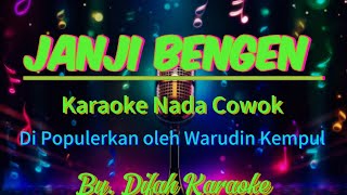 KARAOKE  JANJI BENGEN  NADA COWOK [upl. by Krenn59]