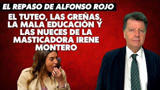 Alfonso Rojo “El tuteo las greñas la mala educación y las nueces de la masticadora Irene Montero” [upl. by Ylsew]