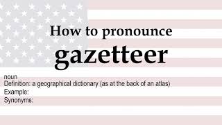 How to pronounce gazetteer  meaning [upl. by Idolla]