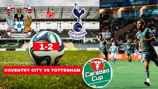 Coventry City vs Tottenham 12 Live Carabao Cup Football EFL Match Score Highlights Spurs Vivo [upl. by Tori]