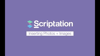 Insert Images into Your Script  Scriptation Tutorial [upl. by Thant521]