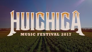 Huichica Music Festival 2017 [upl. by Kauppi]