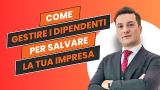 Come la gestione dei dipendenti può salvare la tua azienda da una crisi incombente [upl. by Iosep]