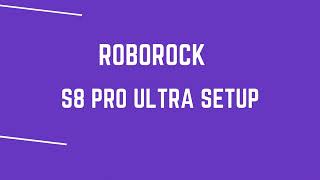 Roborock S8 Pro Ultra  Roborock S8 Pro Ultra Setup [upl. by Odelia]