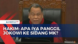 Singgung CaweCawe Pilpres 2024 Hakim MK Apa Iya Panggil Jokowi [upl. by Dieter293]