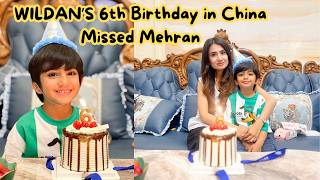 Wildan’s 6th Birthday In China  Mehran ko Boht Miss kya ☹️ SidraMehran Vlogs [upl. by Goldsworthy153]