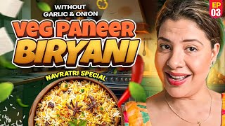 NAVRATRI FRIENDLY VEG PANEER BIRYANI  NO GARLIC NO ONION   Ep 3  NAVRATRI COOKING SERIES [upl. by Amitaf]