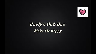 Coolys Hot Box  Make Me Happy [upl. by Deevan72]