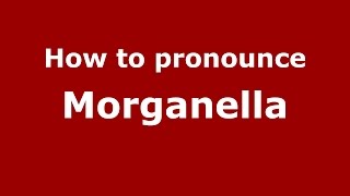 How to pronounce Morganella ItalianItaly  PronounceNamescom [upl. by Sauer]