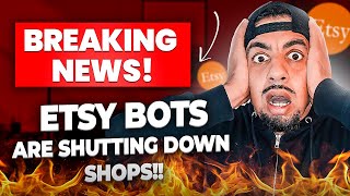 Breaking Etsy News Are Etsy Bots Shutting Down Stores [upl. by Braswell]