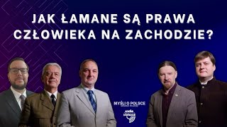 Jak łamane są prawa człowieka na Zachodzie  Myśli o Polsce [upl. by Kreindler]