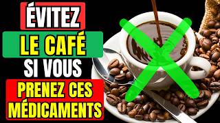 🚫 ÉVITEZ LE CAFÉ Si Vous Prenez CES Médicaments [upl. by Aicilav804]