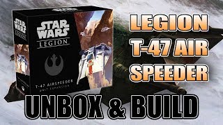 T47 Airspeeder Unbox amp Build Star Wars Legions [upl. by Hecklau]