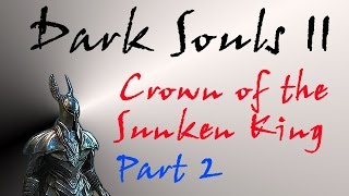 Dark Souls II DLC Walkthrough Part 2  Dragons Sanctum amp Dragons Rest  Bosses [upl. by Kitrak473]