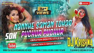 Nane Saman Torhr Dearu Puchur Puchur \\ Vibration Mix X Orginal Singh Bajan Dj Krishna karkend more [upl. by Leroj522]