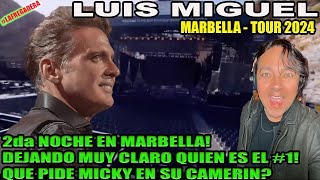 LUIS MIGUEL MARBELLA 2024  2da NOCHE EN MARBELLA DEJANDO MUY CLARO QUIEN ES EL 1 TE EXPLICO [upl. by Rapsag]