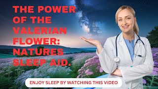 quotThe Power of Valerian Natures Sleep Aidquot [upl. by Yspyg]