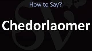 How to Pronounce Chedorlaomer CORRECTLY [upl. by Itnaihc]